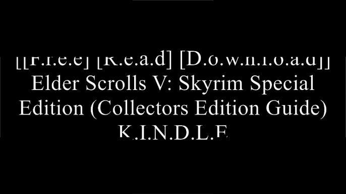 [LM7lV.[F.r.e.e R.e.a.d D.o.w.n.l.o.a.d]] Elder Scrolls V: Skyrim Special Edition (Collectors Edition Guide) by David Hodgson, Stephen Stratton, Steve Cornett [Z.I.P]