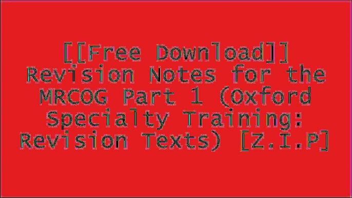 [VInAB.F.r.e.e D.o.w.n.l.o.a.d] Revision Notes for the MRCOG Part 1 (Oxford Specialty Training: Revision Texts) by Arisudhan Anantharachagan [E.P.U.B]