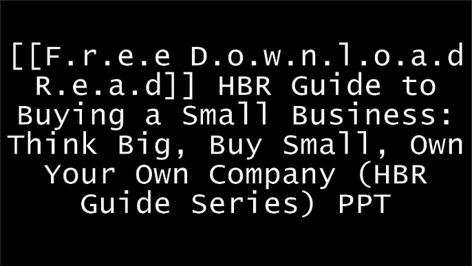 [y3Xys.[Free Download Read]] HBR Guide to Buying a Small Business: Think Big, Buy Small, Own Your Own Company (HBR Guide Series) by Richard S. Ruback, Royce Yudkoff [W.O.R.D]