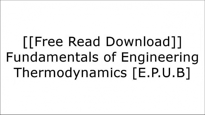 [S00Kg.FREE DOWNLOAD READ] Fundamentals of Engineering Thermodynamics by Michael J. Moran, Howard N. Shapiro [D.O.C]