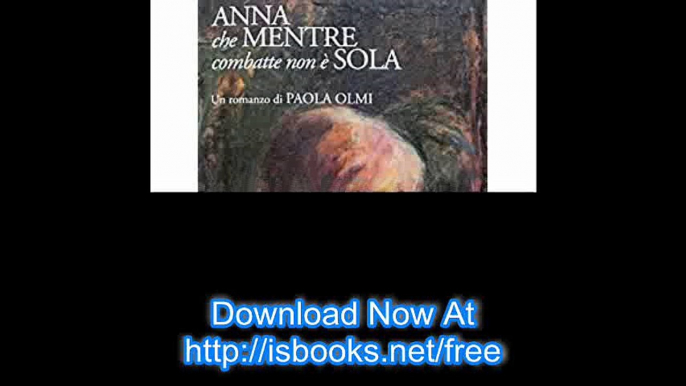 Anna che mentre combatte non ÃƒÂ¨ sola (Italian Edition)