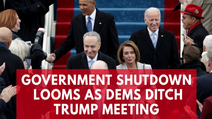 Government shutdown looms as top Democrats Nancy Pelosi and Chuck Schumer cancel meeting with President Trump