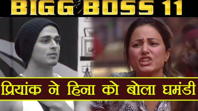 Bigg Boss 11 : Priyank Insults Hina Khan, Calls her arrogant | FilmiBeat