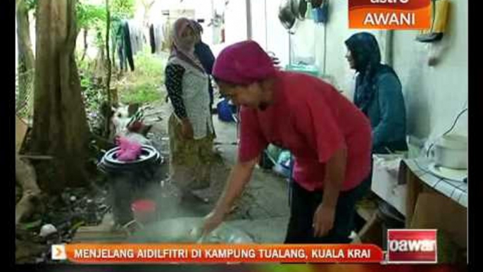 Menjelang Aidilfitri di Kg Talang, Kuala Krai