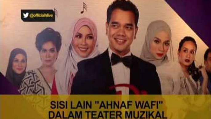 Sisi lain" Ahnaf Wafi" dalam teater muzikal Dia Semanis Honey