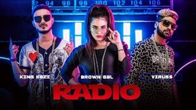 Radio Full Video Song Feat. Brown Gal, King Kazi