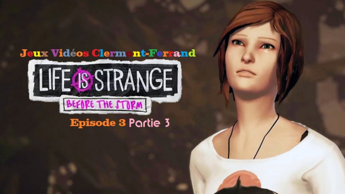 Jeux vidéos Clermont-Ferrand sylvaindu63 - life is strange befort the strome épisode 3 partie 3 la fin