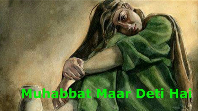 Muhabbat Maar Deti Hai urdu hindi sad love poetry judie nafrat shayari vioce waqas pannu