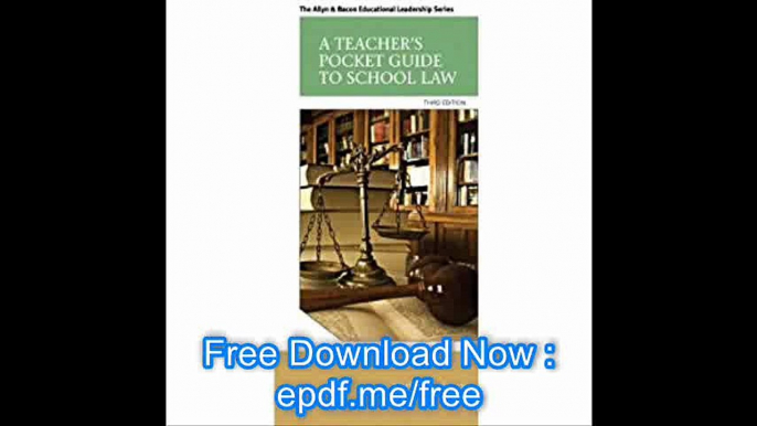 A Teacher's Pocket Guide to School Law (3rd Edition) (Allyn & Bacon Educational Leadership)