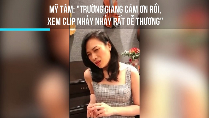 Mỹ Tâm: "Trường Giang Cám Ơn Rồi, Xem Clip Nhảy Nhảy Rất Dễ Thương"