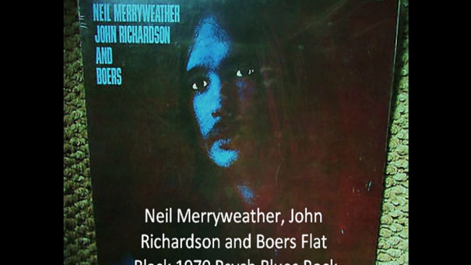 Neil Merryweather, John Richardson and Boers "Flat Black" 1970 Psych Blues Rock