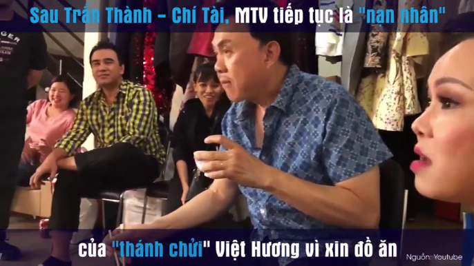 Sau Trấn Thành - Chí Tài, MTV tiếp tục là "nạn nhân" của "thánh chửi" Việt Hương vì xin đồ ăn