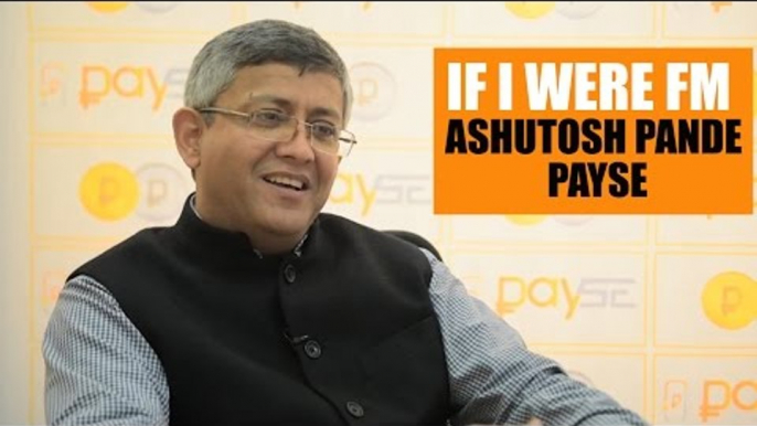 If I were FM | Ashutosh Pande, Payse