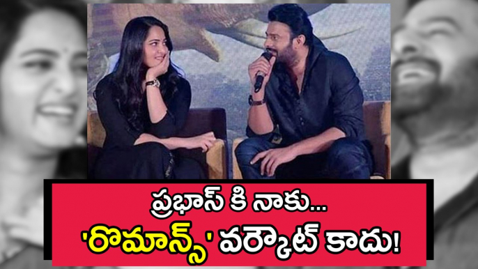 Anushka on Prabhas : Don't Expect Romance from me and Prabhas