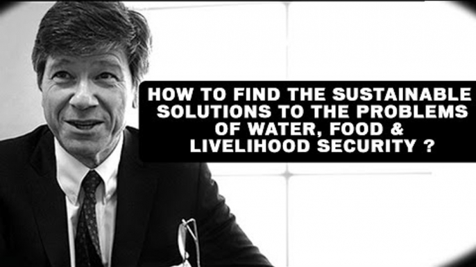 How to find the sustainable solutions to the problems of water, food & livelihood security ?