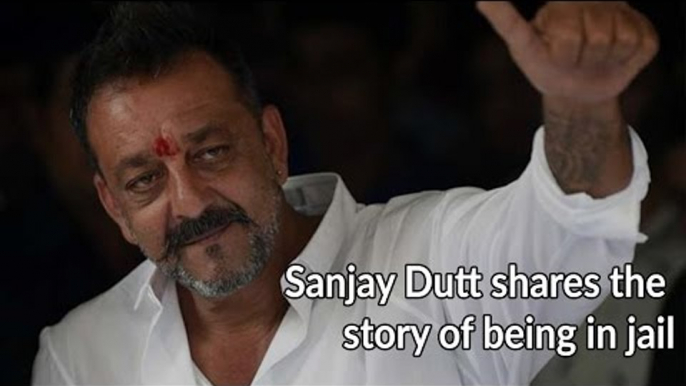 Sanjay Dutt shares the story of being in jail