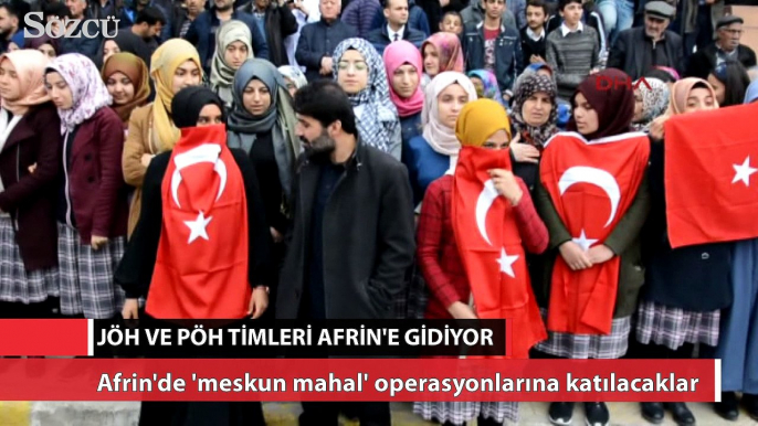 JÖH ve PÖH timleri Afrin’e gidiyor