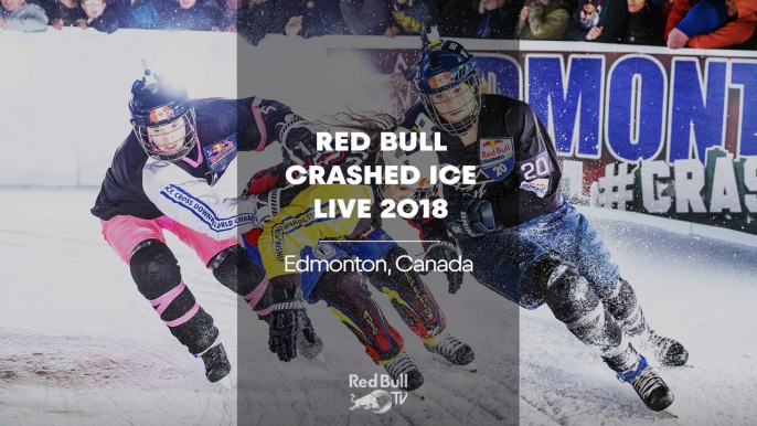 LIVE - Red Bull Crashed Ice 2018 - Edmonton, Canada