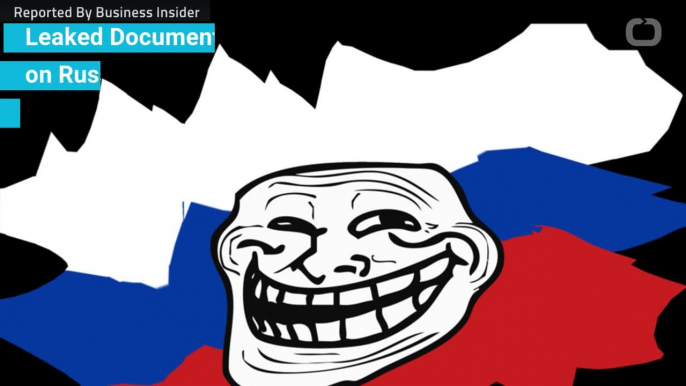 Leaked Documents Shed Light on Russia's Trolling Operation