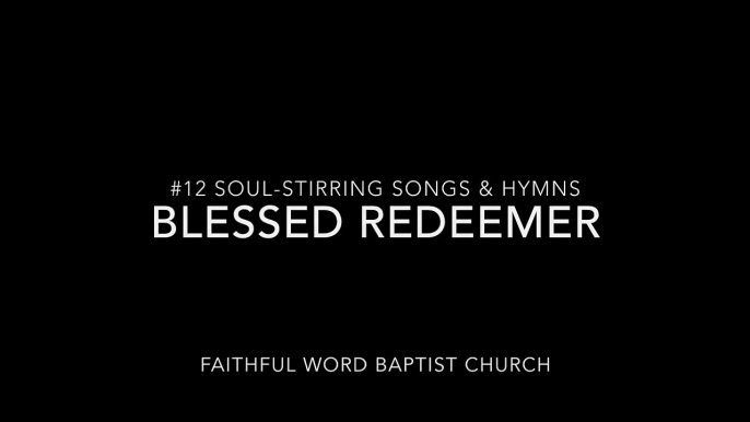 #12 "Blessed Redeemer" (Soul-stirring Songs & Hymns)