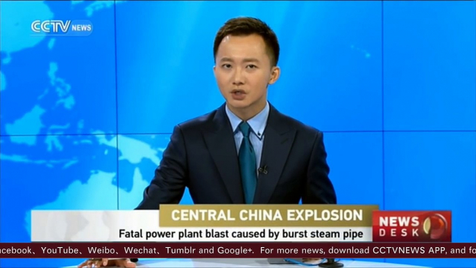 Central China’s fatal power plant blast caused by burst steam pipe, killed at least 21