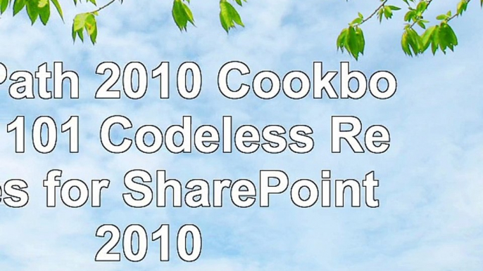 InfoPath 2010 Cookbook 2 101 Codeless Recipes for SharePoint 2010 387bbda0