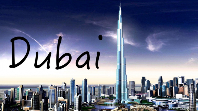 DUBAI - THE CITY OF DREAMS - The Most Popular City in the United Arab Emirates  - Dubai [UAE]