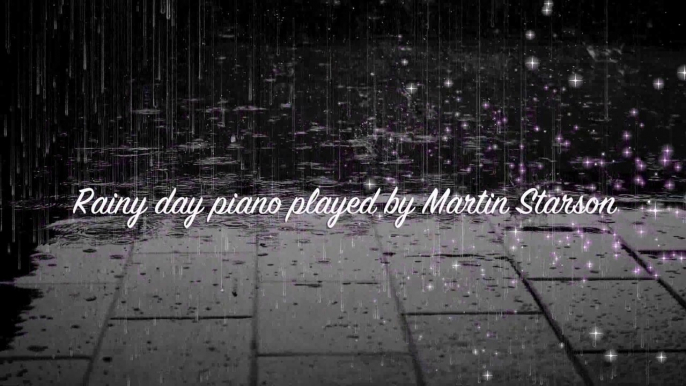 “Rainy Day Piano2” - Rainy Piano Music - 30 min. of emotional piano with rain