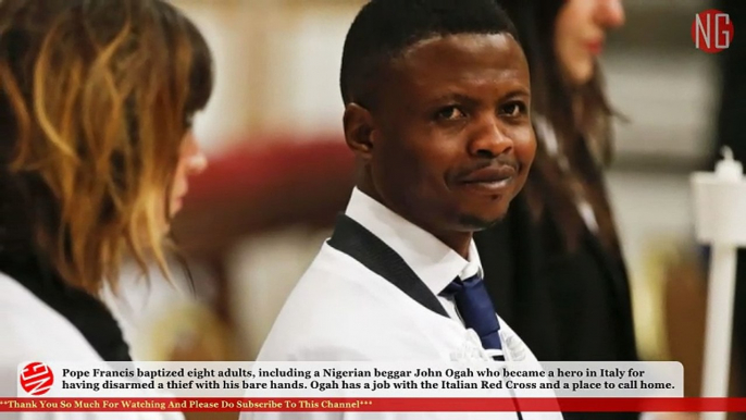 Nigerian Beggar John Ogah Disarms Thief - Baptized By Pope Francis - Rewarded Italian Residency