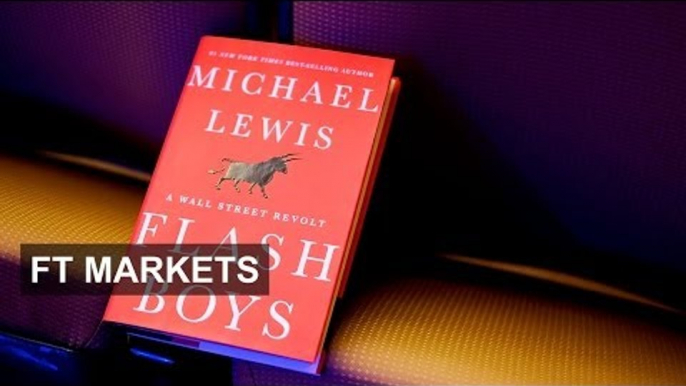 The 'flash boys' debate | FT Markets