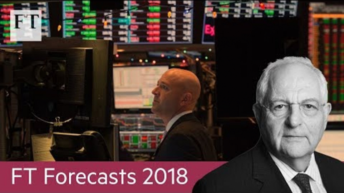 FT Forecasts 2018: Fastest global growth since the crisis