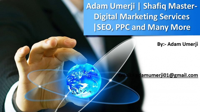 Adam Umerji Shafiq Master - Digital Marketing Services  SEO, PPC and Many More