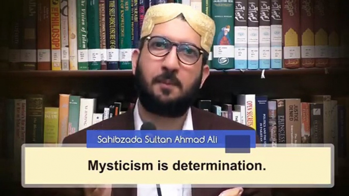 Mysticism is sticking to the Belief In Allah [By: Sahibzada Sultan Ahmad Ali Sahib ]