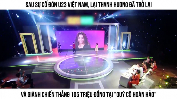 Sau sự cố đón U23 Việt Nam, Lại Thanh Hương đã trở lại và giành chiến thắng 105 triệu đồng tại "Quý Cô Hoàn Hảo"