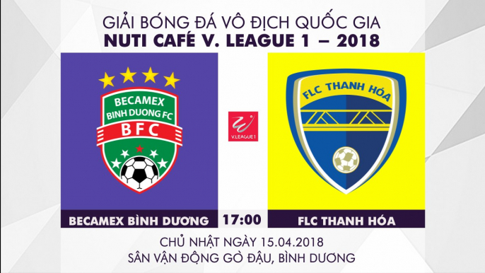 Trực Tiếp | Becamex Bình Dương vs FLC Thanh Hóa | Vòng 5 V.League 2018