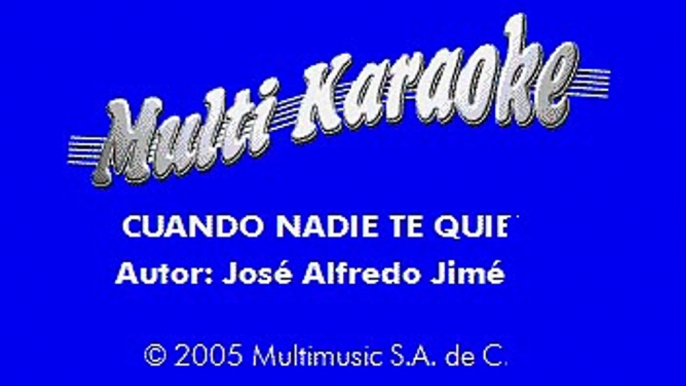 Jose Alfredo Jimenez - Cuando Nadie Te Quiera (Karaoke)