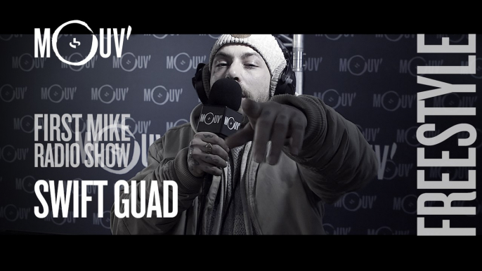 SWIFT GUAD : Freestyle (Live @ Mouv' Studios) #FMRS