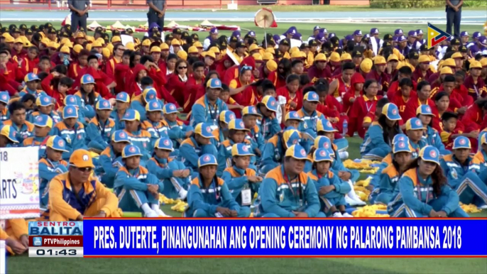 Pres. #Duterte, pinangunahan ang opening ceremony ng Palarong Pambansa 2018