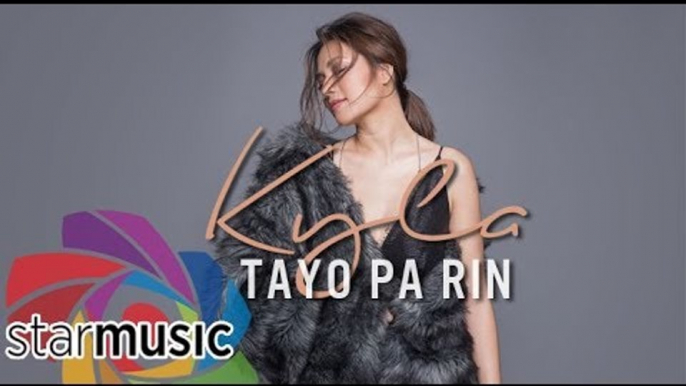 Kyla - Tayo Pa Rin (Audio)