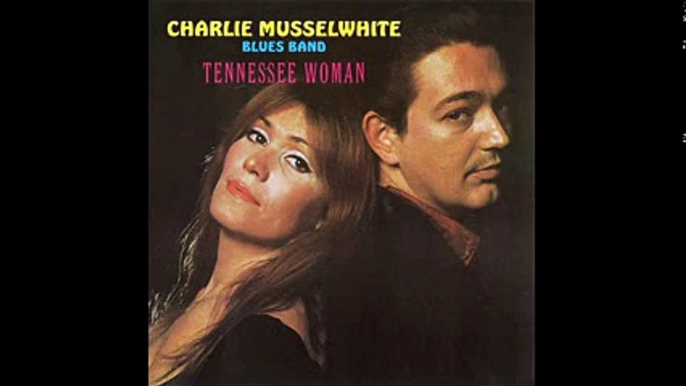 Charlie Musselwhite Blues Band - album Tennessee woman 1969