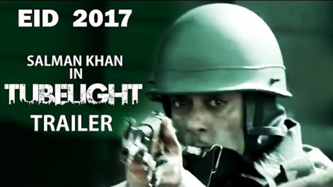 TUBELIGHT Trailer 2017 EID | Salman Khan, Zhu Zhu (FAN MADE)