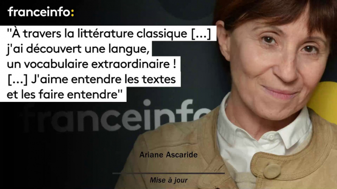Ariane Ascaride : "A travers la littérature classique [...] j’ai découvert une langue, un vocabulaire extraordinaire ! [...] J’aime entendre les textes et les faire entendre"