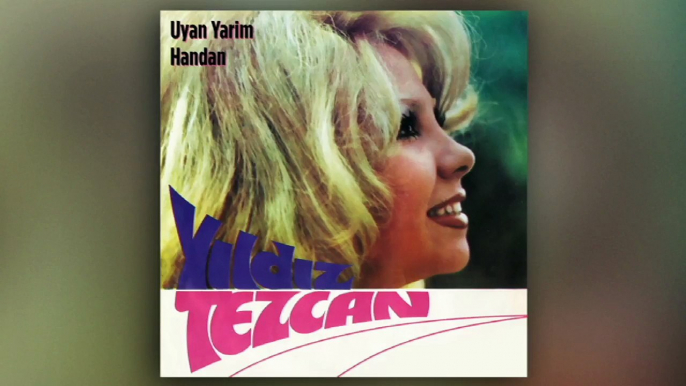 Yıldız Tezcan - Uyan Yarim / Handan (45'lik)