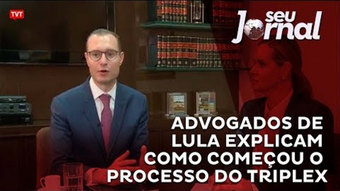 Advogados de Lula explicam como começou o processo do triplex