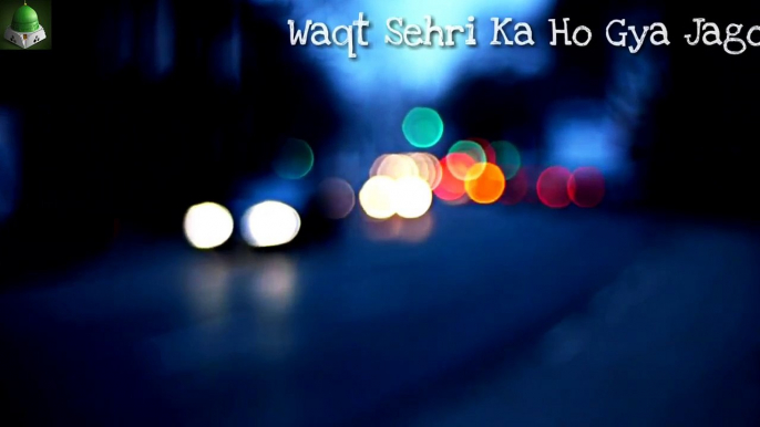 Waqt_Sehri_Ka_Ho_Gaya_Jago____New_Qutest_Sehri_Status_Video_2018,  ramadan mubarak, ramadan quotes, ramzan mubarak, ramadan wishes, ramzan status, ramadan kareem quotes, ramzan mubarak sms, ramzan mubarak wishes, ramadan kareem, ramzan mubarak ki dua