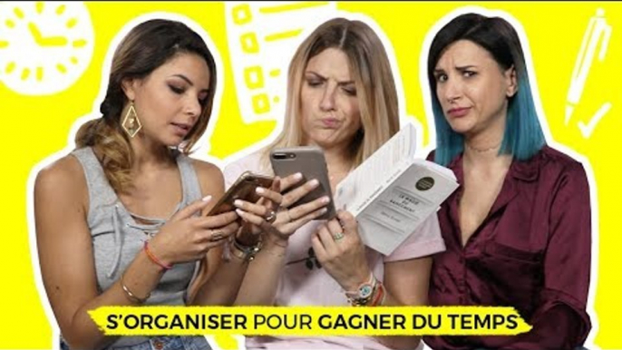 Comment bien s'organiser pour gagner du temps avec Safia, Margot et Caro