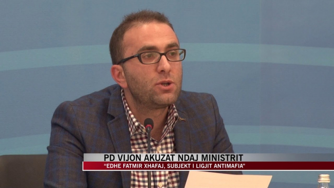 PD vijon akuzat ndaj ministrit Xhafaj - News, Lajme - Vizion Plus