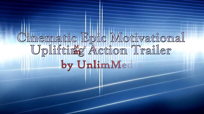 Cinematic Epic Motivational Uplifting Action Trailer