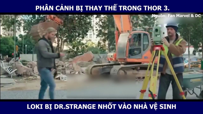 PHÂN CẢNH BỊ THAY THẾ TRONG THOR 3. LOKI BỊ DR.STRANGE NHỐT VÀO NHÀ VỆ SINH