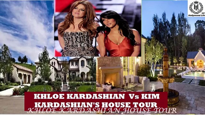 Khloe Kardashians House Vs Kim Kardashians House Tour 2017